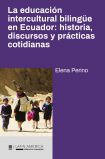 La educación intercultural bilingüe en Ecuador: historia, discursos y prácticas cotidianas